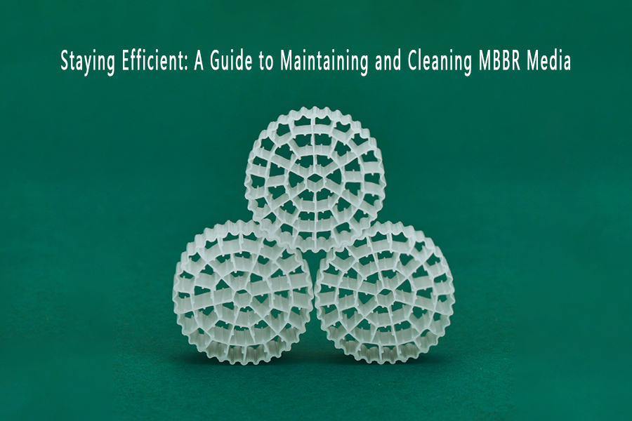Staying Efficient: A Guide to Maintaining and Cleaning MBBR Media