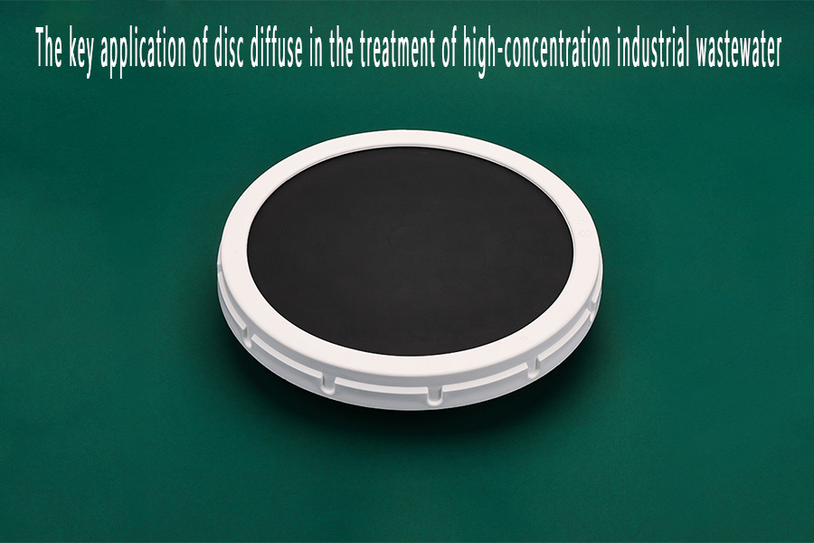 The key application of disc diffuse in the treatment of high-concentration industrial wastewater
